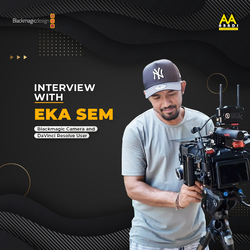 Blackmagic Design : Eka Sem as Videographer using from BMPCC 4K to Ursa Mini 4K for his works!